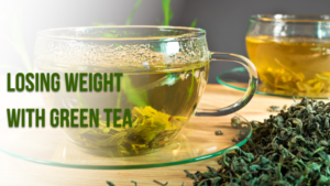 Losing Weight with Green Tea